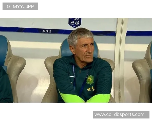 国安训练强度不足塞蒂恩教练团队内部矛盾显现